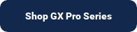 Shop GX Pro Series